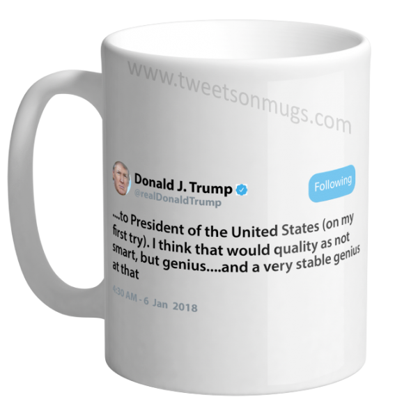 ...to President of the USA (on my first try) I think that would qualify as not only smart, but genius, and a very stable genius at that!