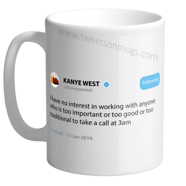 I won't work with anyone too important, too good, or too traditional, to take a call at 3am